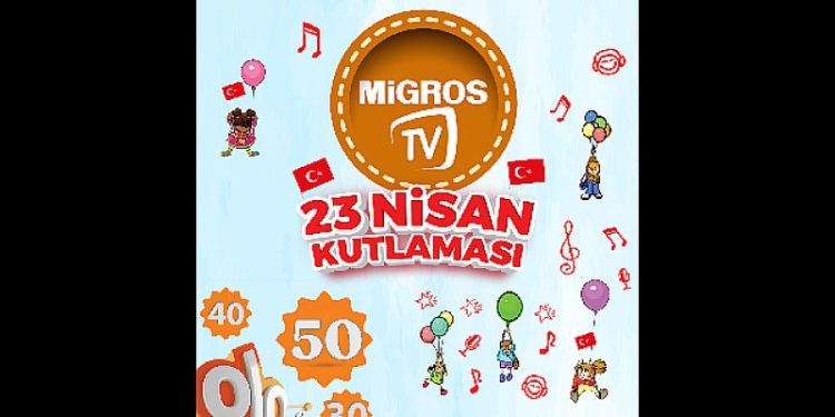 23 nisan coşkusu migros ile evlere geliyor