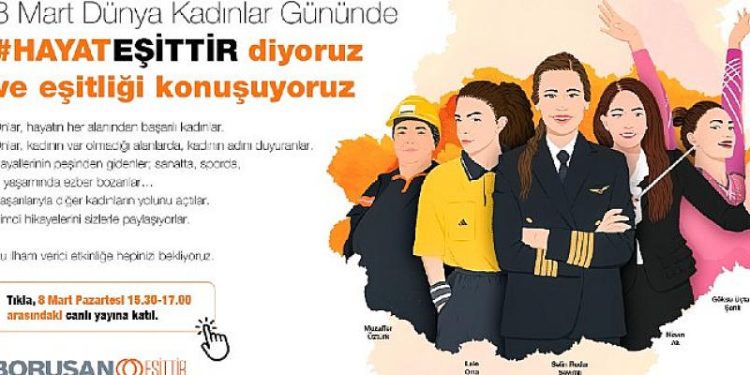 Borusan Holding, 8 Mart Dünya Kadınlar Günü’nde “Hayat Eşittir” diyor