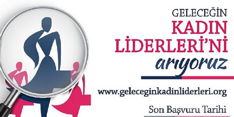 Geleceğin Kadın Liderleri programının yeni dönem başvuruları başladı