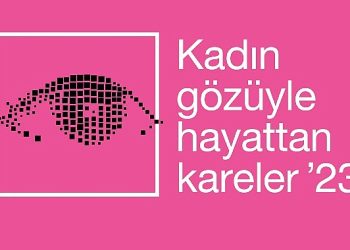 Kadın Gözüyle Hayattan Kareler Fotoğraf Yarışmasına Başvurular Başladı
