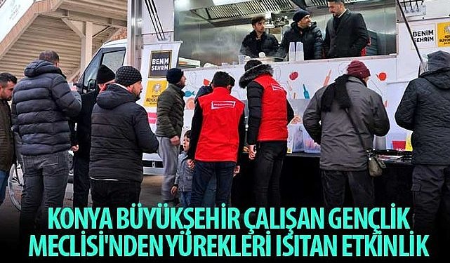 Konya Büyükşehir Çalışan Gençlik Meclisi’nden Yürekleri Isıtan Etkinlik